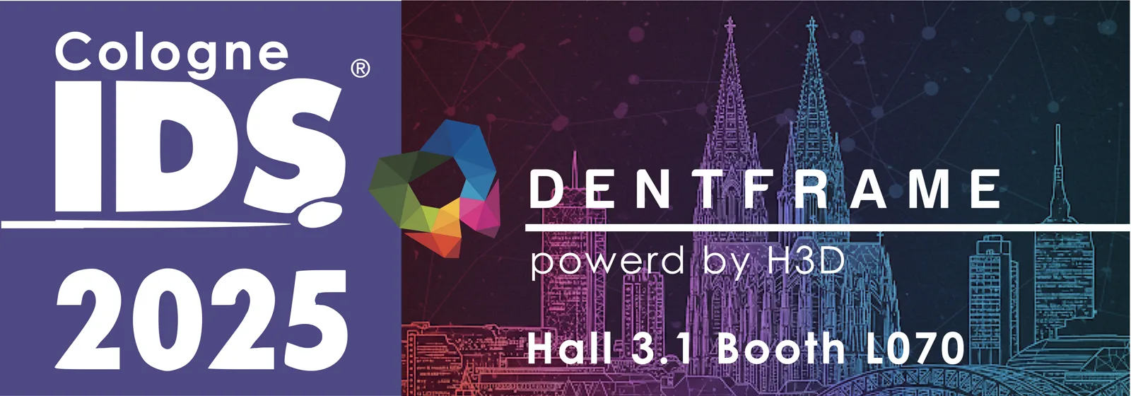 Dentframe at IDS 2025 Cologne, Hall 3.1 Booth L070
